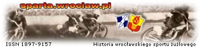Sparta Wrocław - najdokładniejsza historia wrocławskiego sportu żużlowego